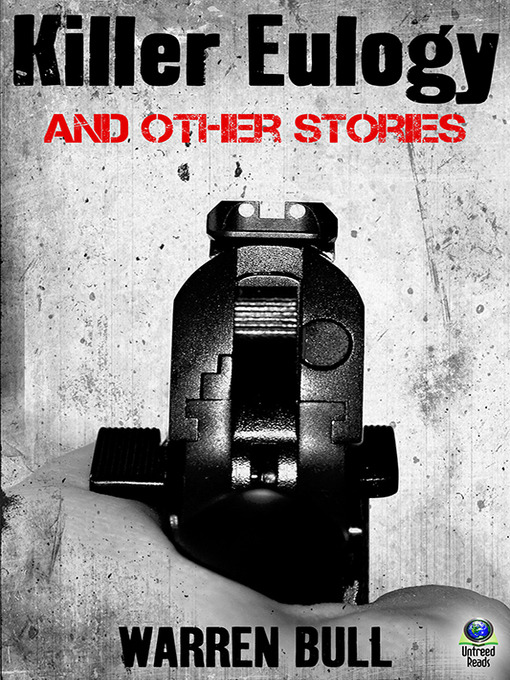 Title details for Killer Eulogy and Other Stories by Warren Bull - Available
